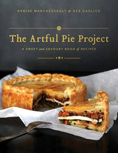 Load image into Gallery viewer, The Artful Pie Project: A Sweet and Savoury Book of Recipes