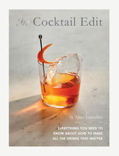 Load image into Gallery viewer, The Cocktail Edit: Everything You Need to Know About How to Make All the Drinks that Matter