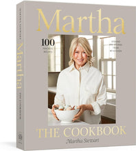 Load image into Gallery viewer, Martha: 100 Favorite Recipes, with Lessons and Stories From My Kitchen