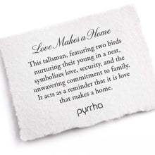 Load image into Gallery viewer, Pyrrha Love Makes A Home Talisman