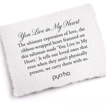 Load image into Gallery viewer, Pyrrha You Live In My Heart Talisman