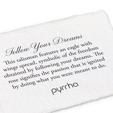 Load image into Gallery viewer, Pyrrha Follow Your Dreams Talisman