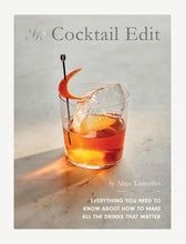 Load image into Gallery viewer, The Cocktail Edit: Everything You Need to Know About How to Make All the Drinks that Matter
