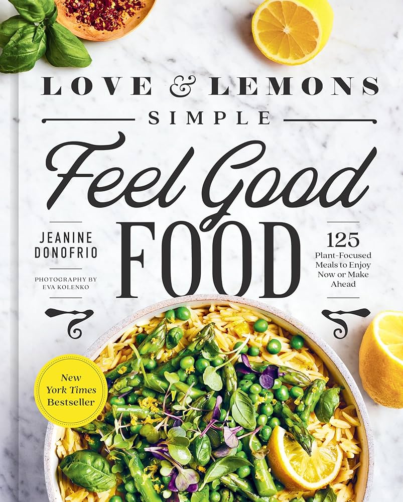 Love And Lemons: Simple Feel Good Food