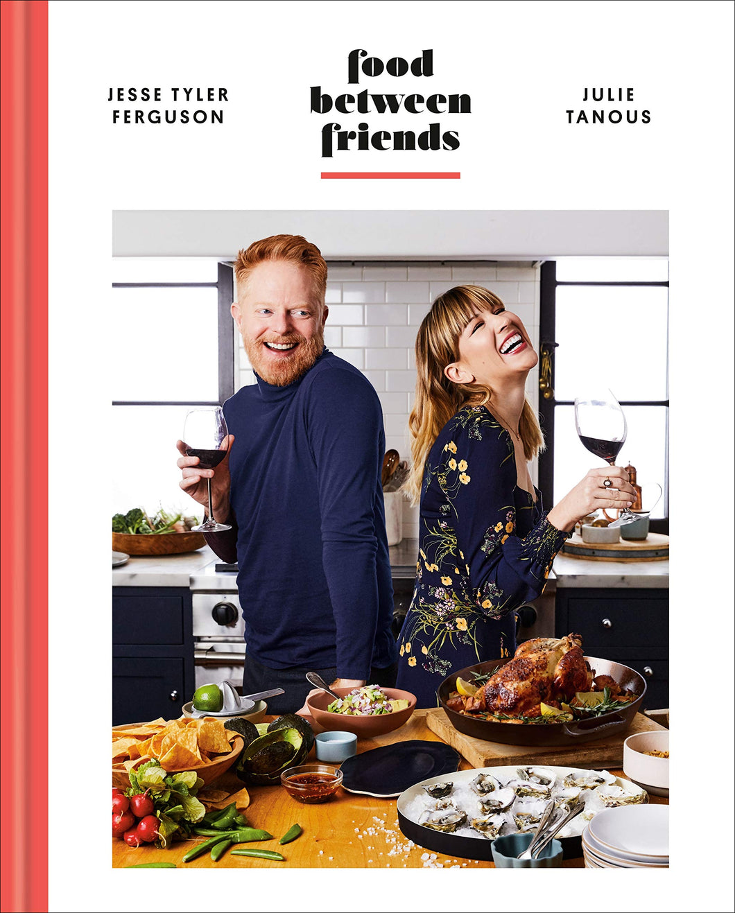 Food Between Friends by Jesse Tyler Ferguson + Julie Tanous