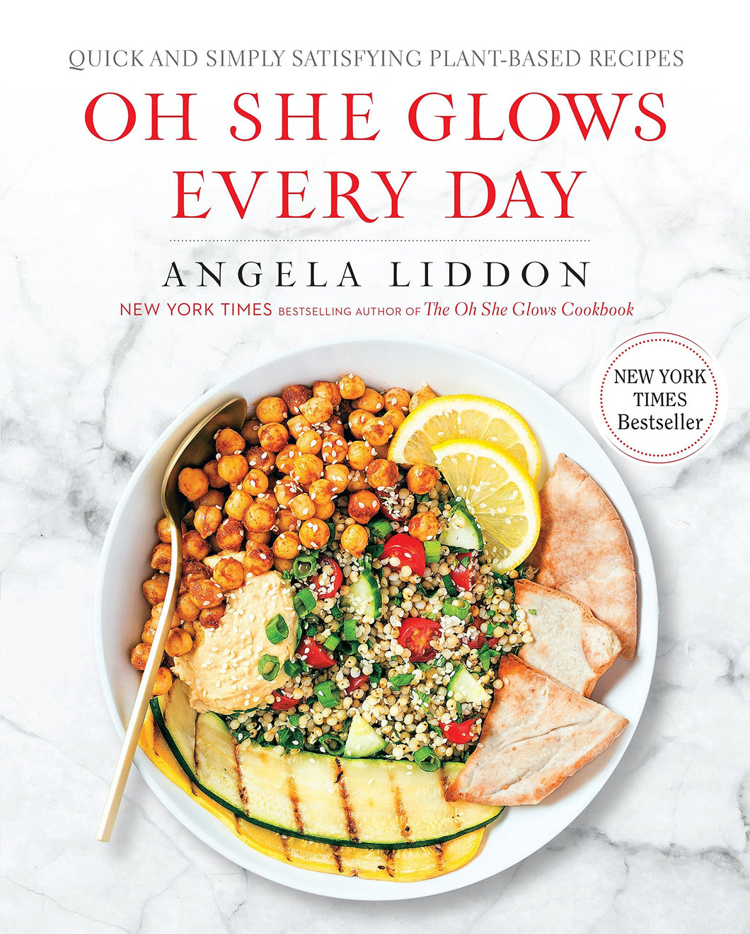 Oh She Glows Everyday by Angela Liddon